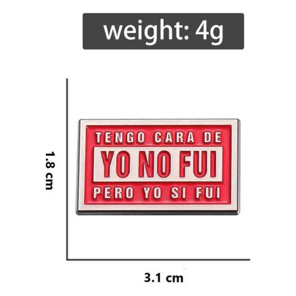 Pin Broche entretenido divertido tengo cara de Yo no Fui