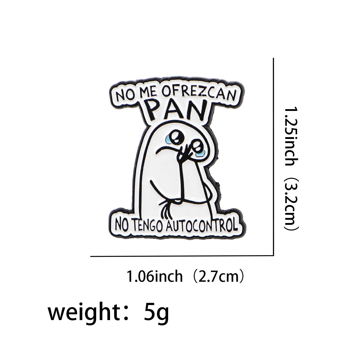 Pin Broche Divertido "No me den Pan"