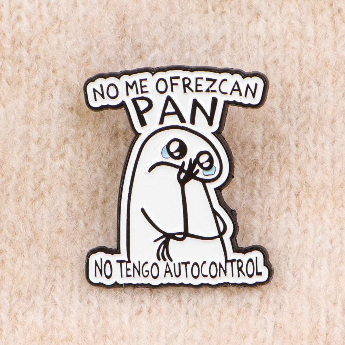 Pin Broche Divertido "No me den Pan"