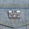 Broche pin divertido In My Defense I Was Left Unsupervised