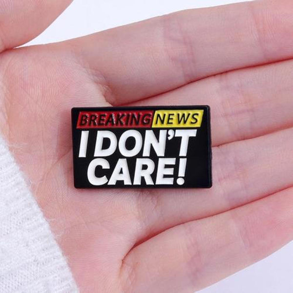 Broche pin divertido I Don't Care no me importa