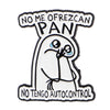 Pin Broche Divertido "No me den Pan"