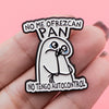 Pin Broche Divertido "No me den Pan"